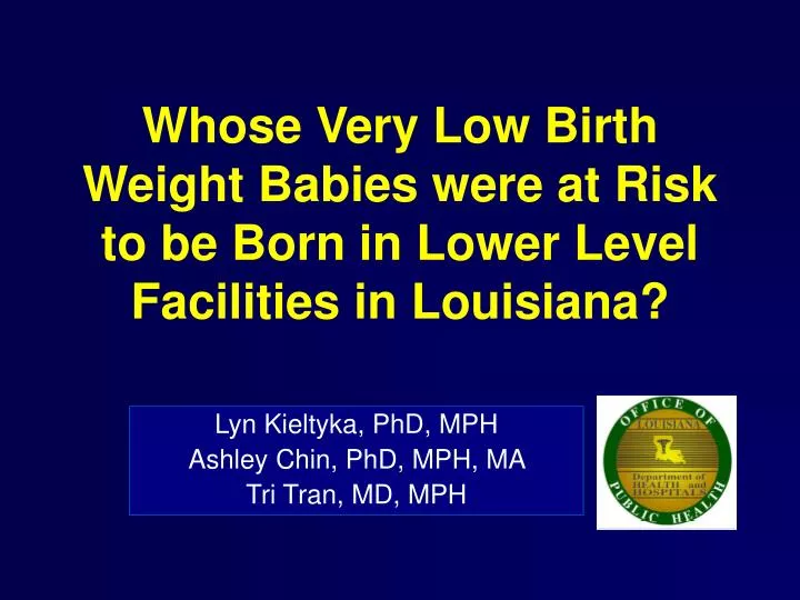 whose very low birth weight babies were at risk to be born in lower level facilities in louisiana