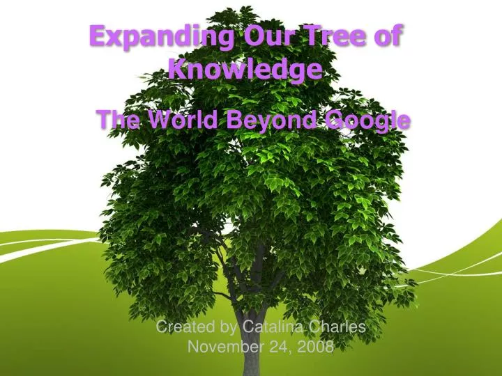 expanding our tree of knowledge