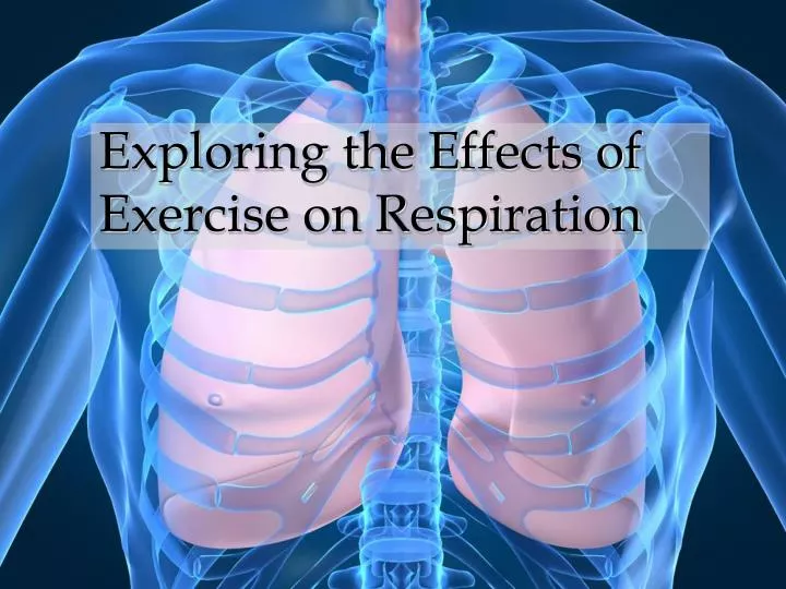 exploring the effects of exercise on respiration