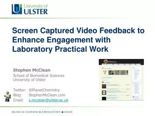 Stephen McClean School of Biomedical Sciences University of Ulster Twitter: 	@PlanetChemistry