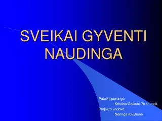 sveikai gyventi naudinga