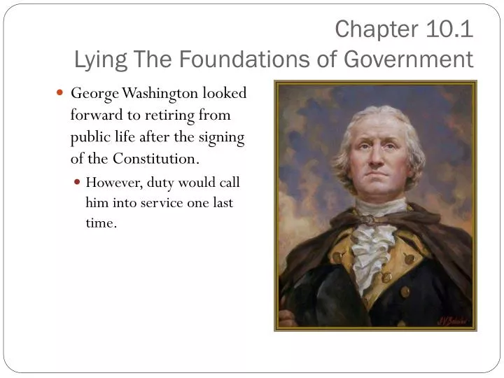 chapter 10 1 lying the foundations of government