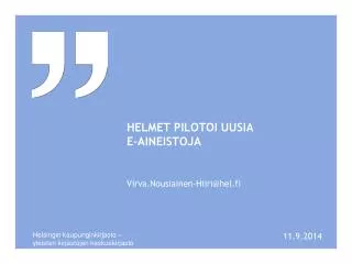 helmet pilotoi uusia e aineistoja