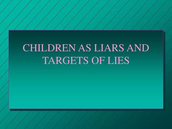 children as liars and targets of lies