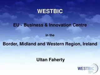 WESTBIC EU - Business &amp; Innovation Centre in the Border, Midland and Western Region, Ireland