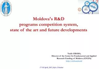 Moldova's R&amp;D programs competition system, state of the art and future developments