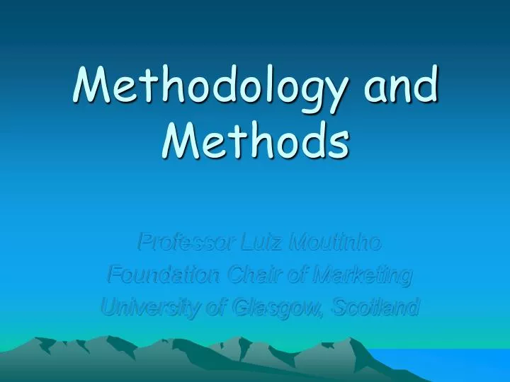 methodology and methods