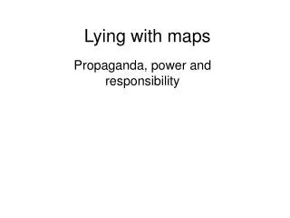 Lying with maps