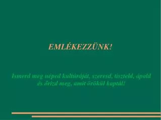 ismerd meg n ped kult r j t szeresd tiszteld pold s rizd meg amit r k l kapt l