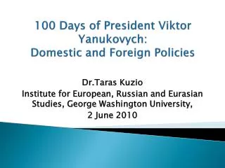 100 Days of President Viktor Yanukovych : Domestic and Foreign Policies