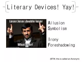 Literary Devices! Yay!