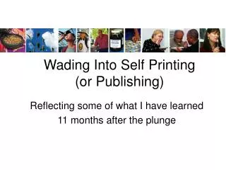 Wading Into Self Printing (or Publishing)