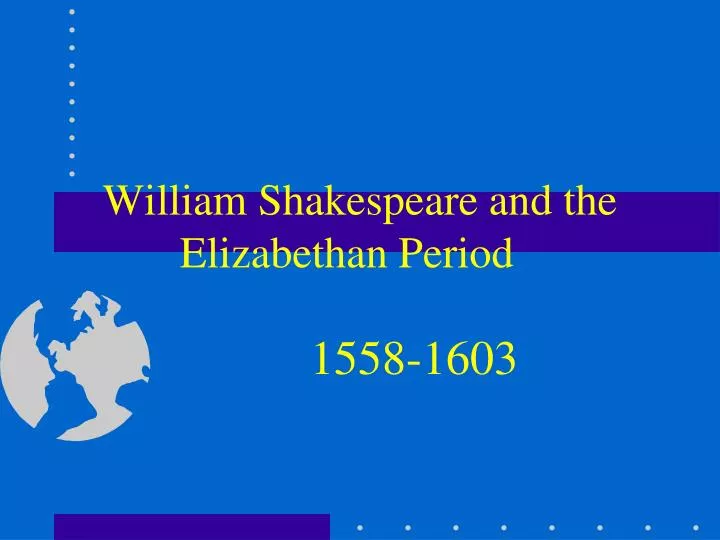 william shakespeare and the elizabethan period