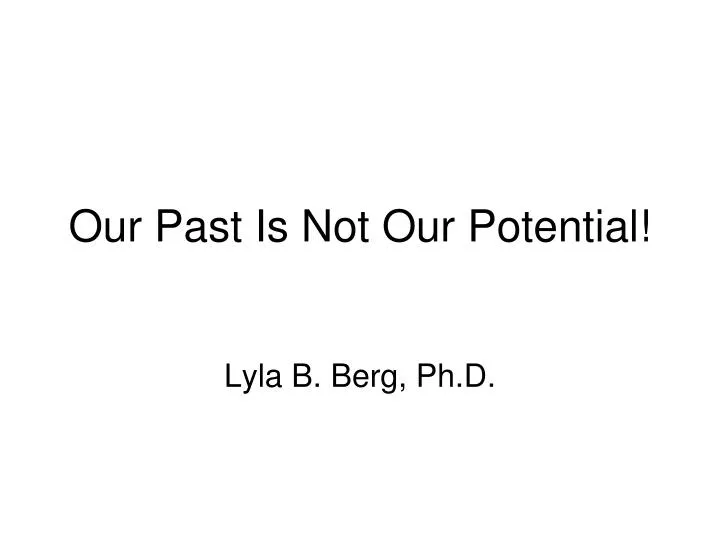 our past is not our potential