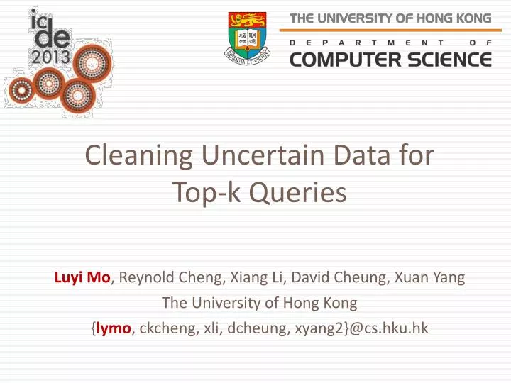 cleaning uncertain data for top k queries