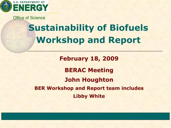 sustainability of biofuels workshop and report