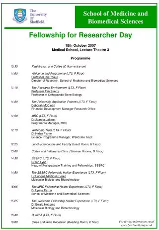 Fellowship for Researcher Day 18th October 2007 Medical School, Lecture Theatre 3 Programme