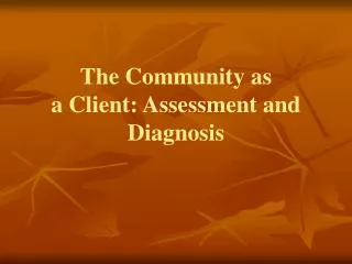 The Community as a Client: Assessment and Diagnosis