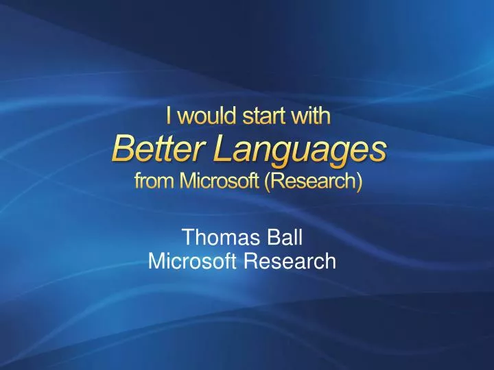 i would start with better languages from microsoft research
