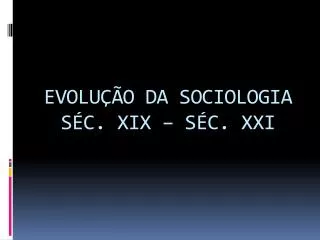 evolu o da sociologia s c xix s c xxi