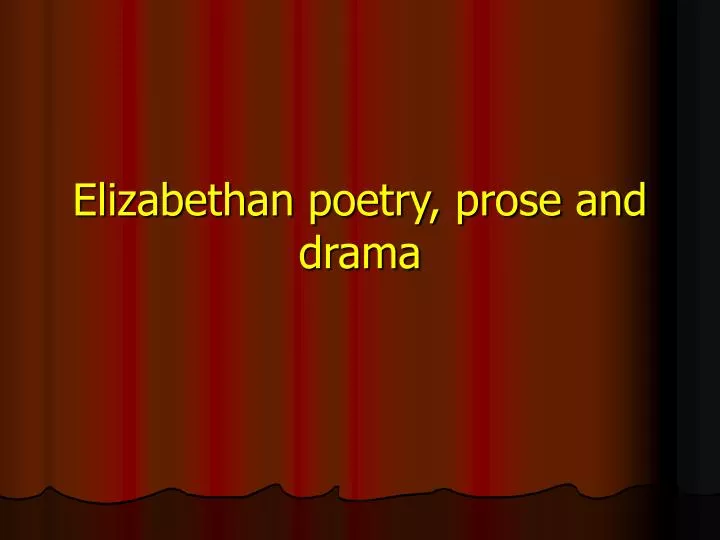 elizabethan poetry prose and drama