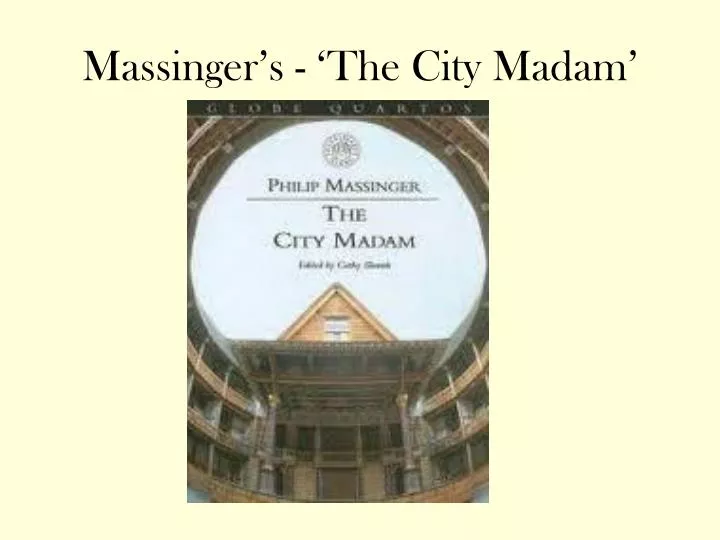 massinger s the city madam