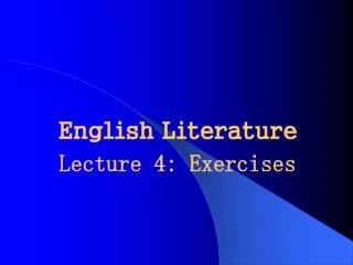English Literature Lecture 4: Exercises