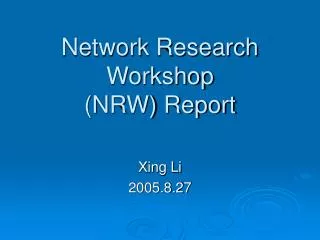 Network Research Workshop (NRW) Report