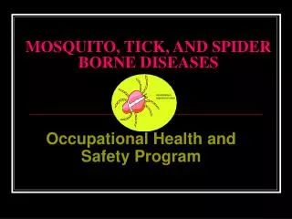 MOSQUITO, TICK, AND SPIDER BORNE DISEASES