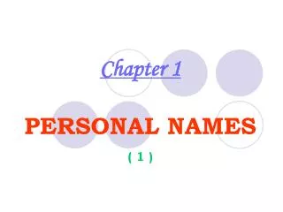 Chapter 1 PERSONAL NAMES ( 1 )