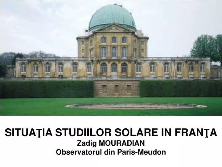 situa ia studiilor solare in fran a zadig mouradian observatorul din paris meudon