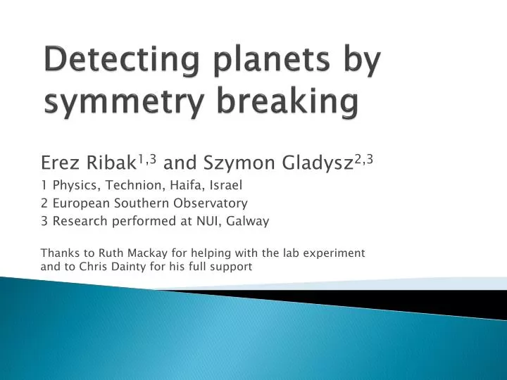 detecting planets by symmetry breaking