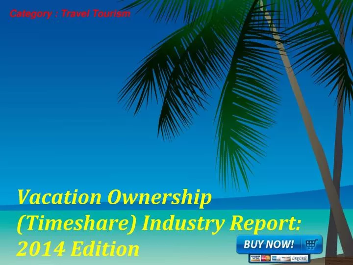 vacation ownership timeshare industry report 2014 edition