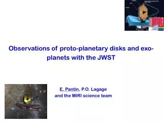 Observations of proto-planetary disks and exo-planets with the JWST