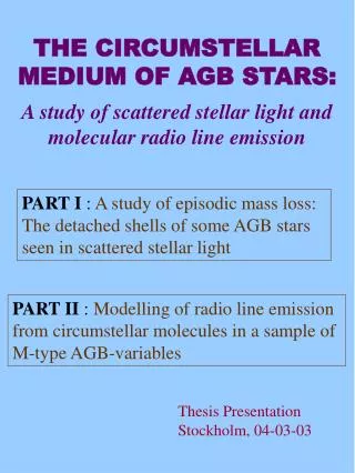 THE CIRCUMSTELLAR MEDIUM OF AGB STARS: A study of scattered stellar light and