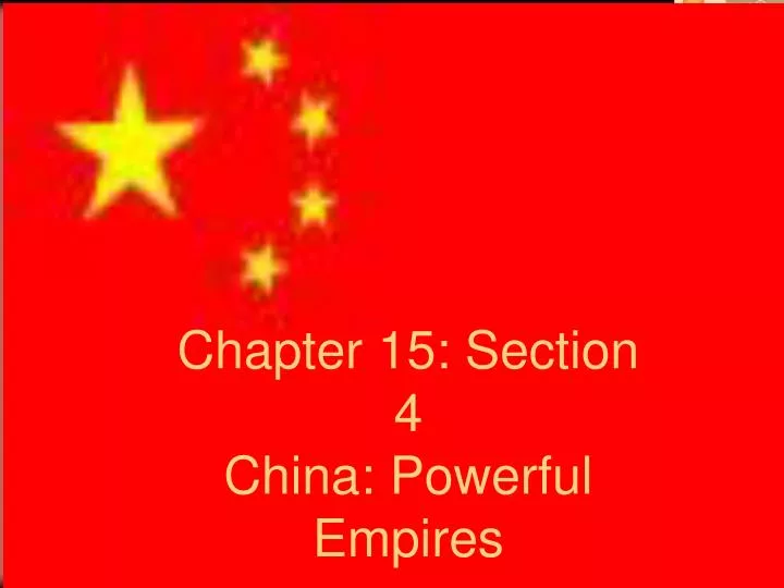 chapter 15 section 4 china powerful empires
