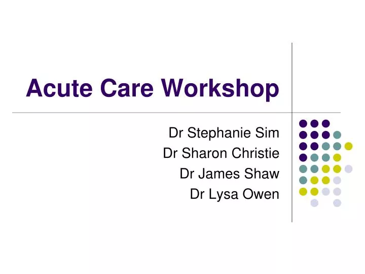 acute care workshop