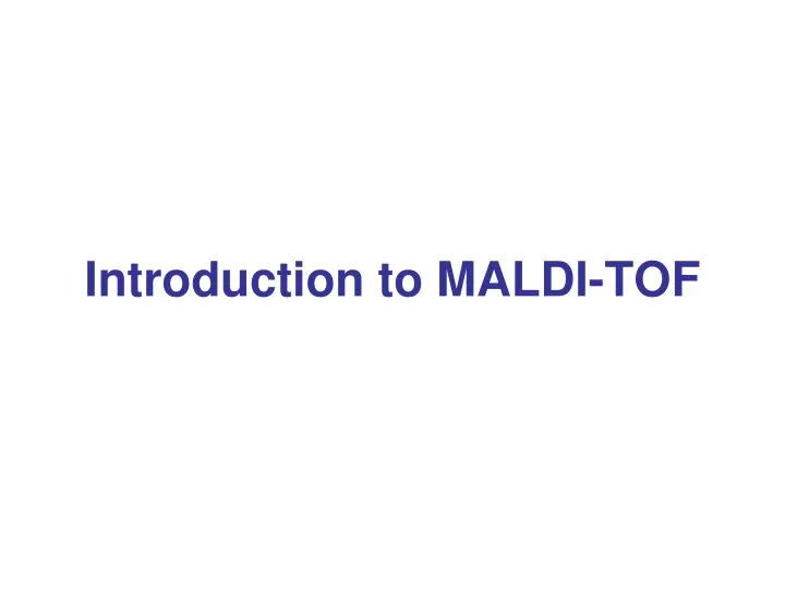 introduction to maldi tof