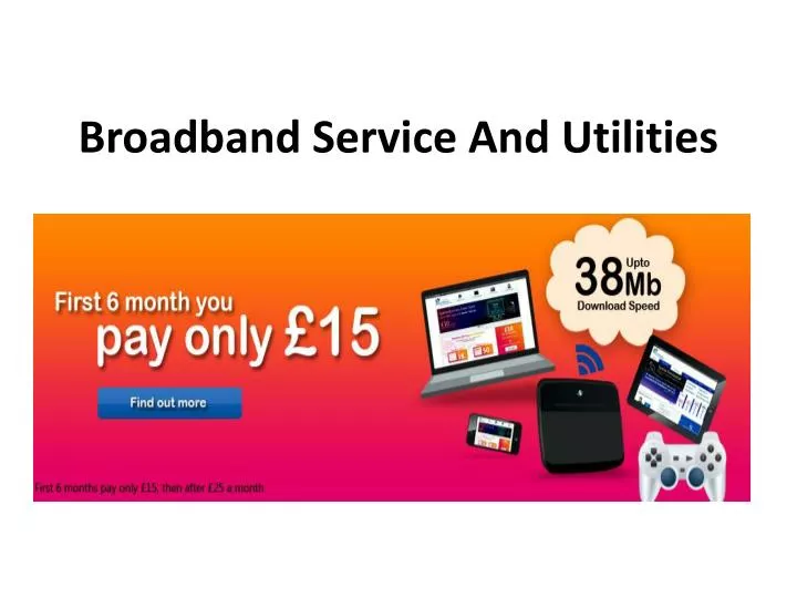 broadband service and utilities