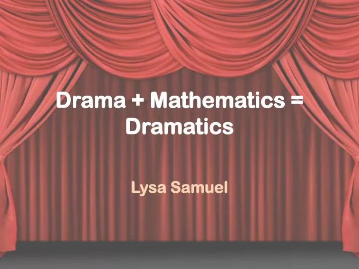 drama mathematics dramatics