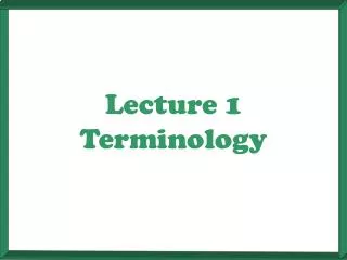 Lecture 1 Terminology