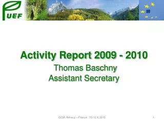 Activity Report 2009 - 2010 Thomas Baschny Assistant Secretary