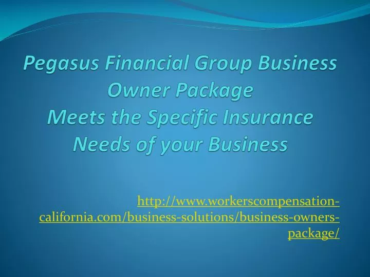 pegasus financial group business owner package meets the specific insurance needs of your business