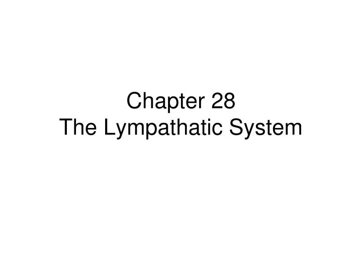chapter 28 the lympathatic system