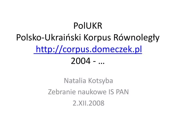 polukr polsko ukrai ski korpus r wnoleg y http corpus domeczek pl 2004