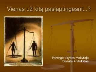 vienas u kit paslaptingesni