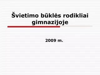 PPT - Vietimo Bukles Rodikliai Gimnazijoje PowerPoint Presentation ...