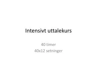 intensivt uttalekurs