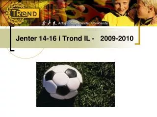 jenter 14 16 i trond il 2009 2010