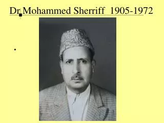 Dr Mohammed Sherriff 1905-1972